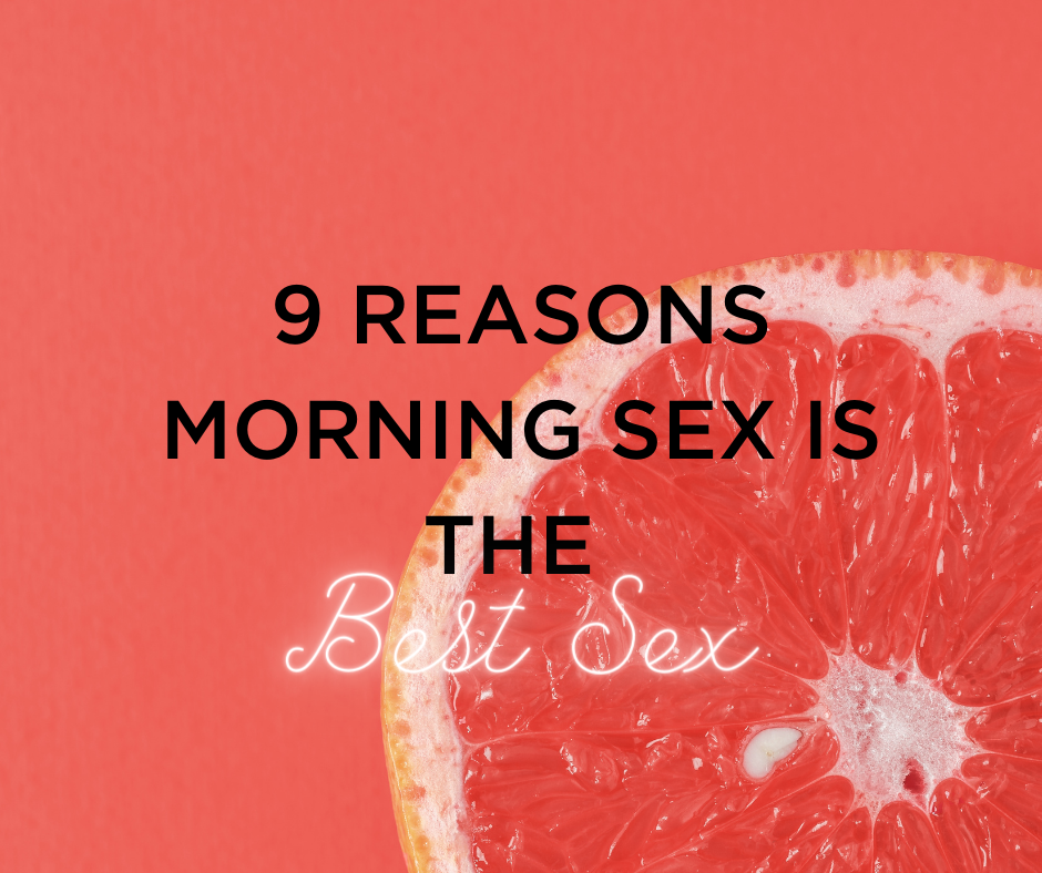 9 Reasons Why Morning Sex is the *Best* Sex